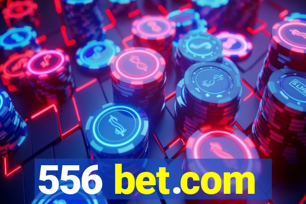 556 bet.com